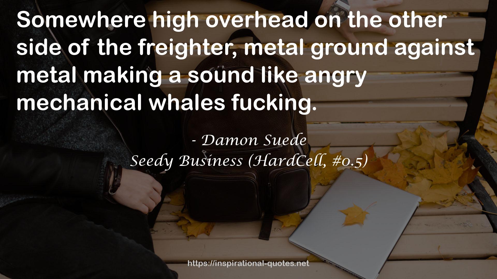 Seedy Business (HardCell, #0.5) QUOTES