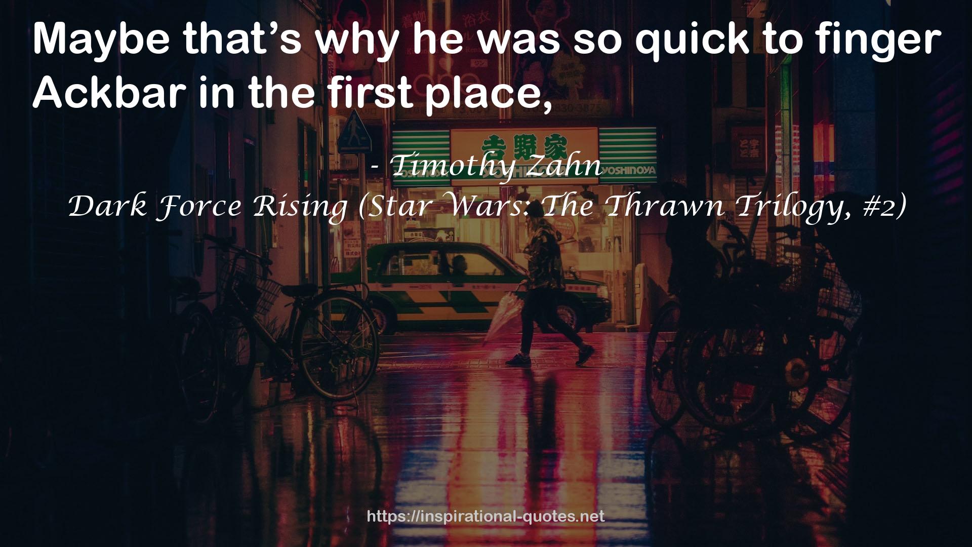 Dark Force Rising (Star Wars: The Thrawn Trilogy, #2) QUOTES