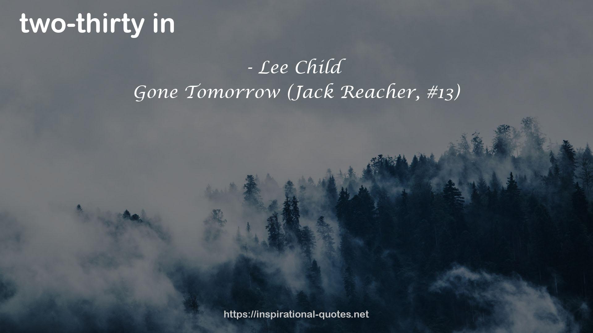 Gone Tomorrow (Jack Reacher, #13) QUOTES