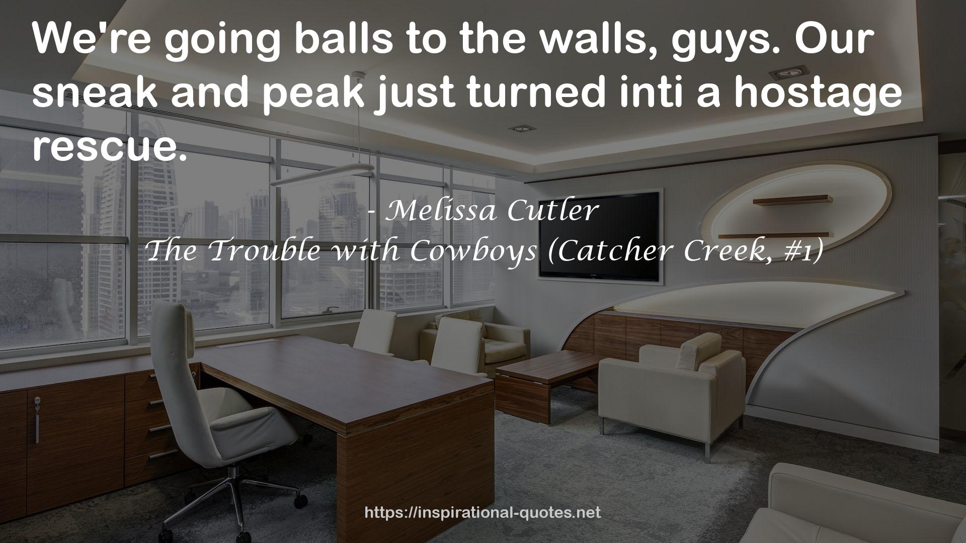 The Trouble with Cowboys (Catcher Creek, #1) QUOTES