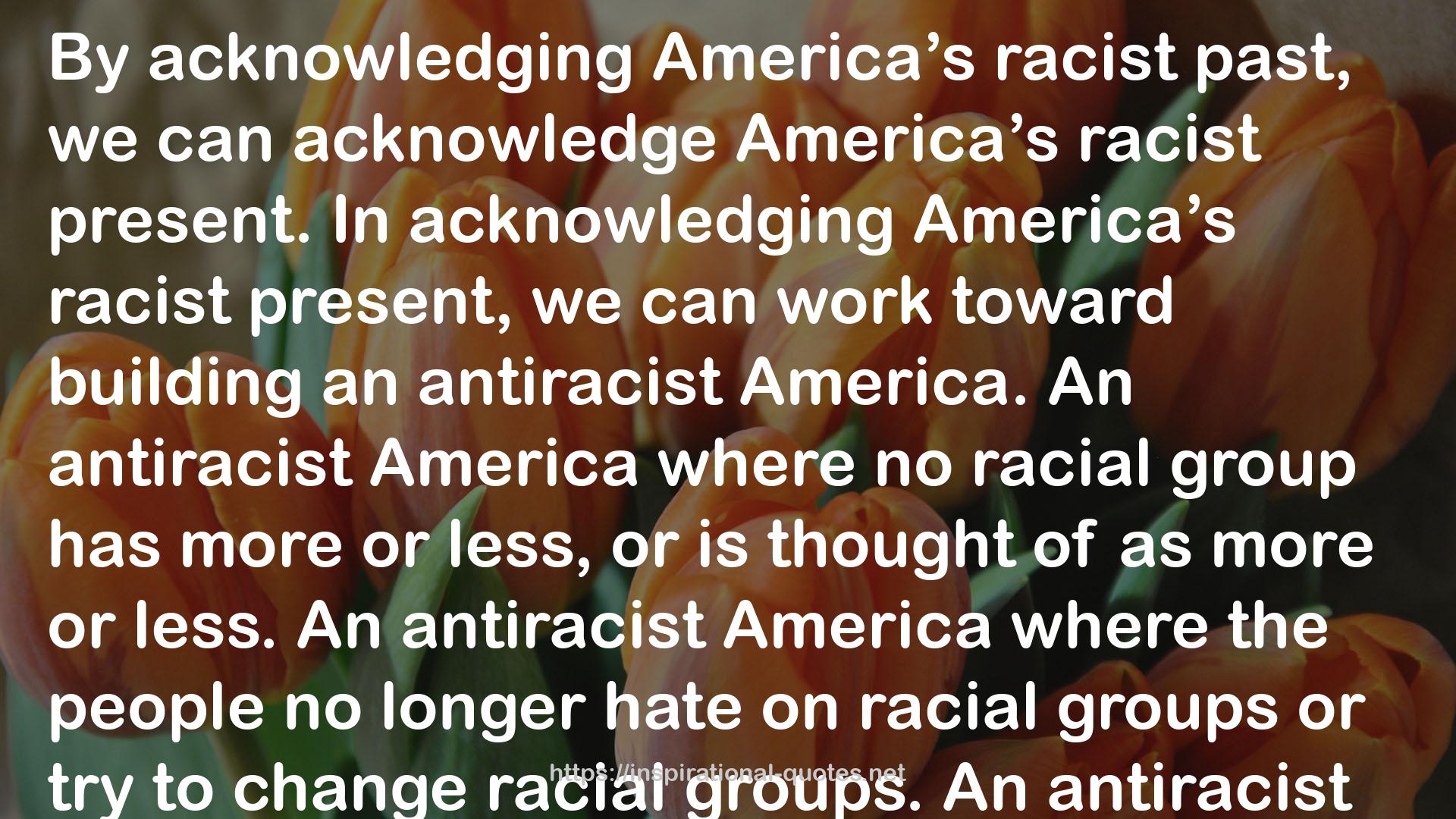 Stamped: Racism, Antiracism, and You QUOTES