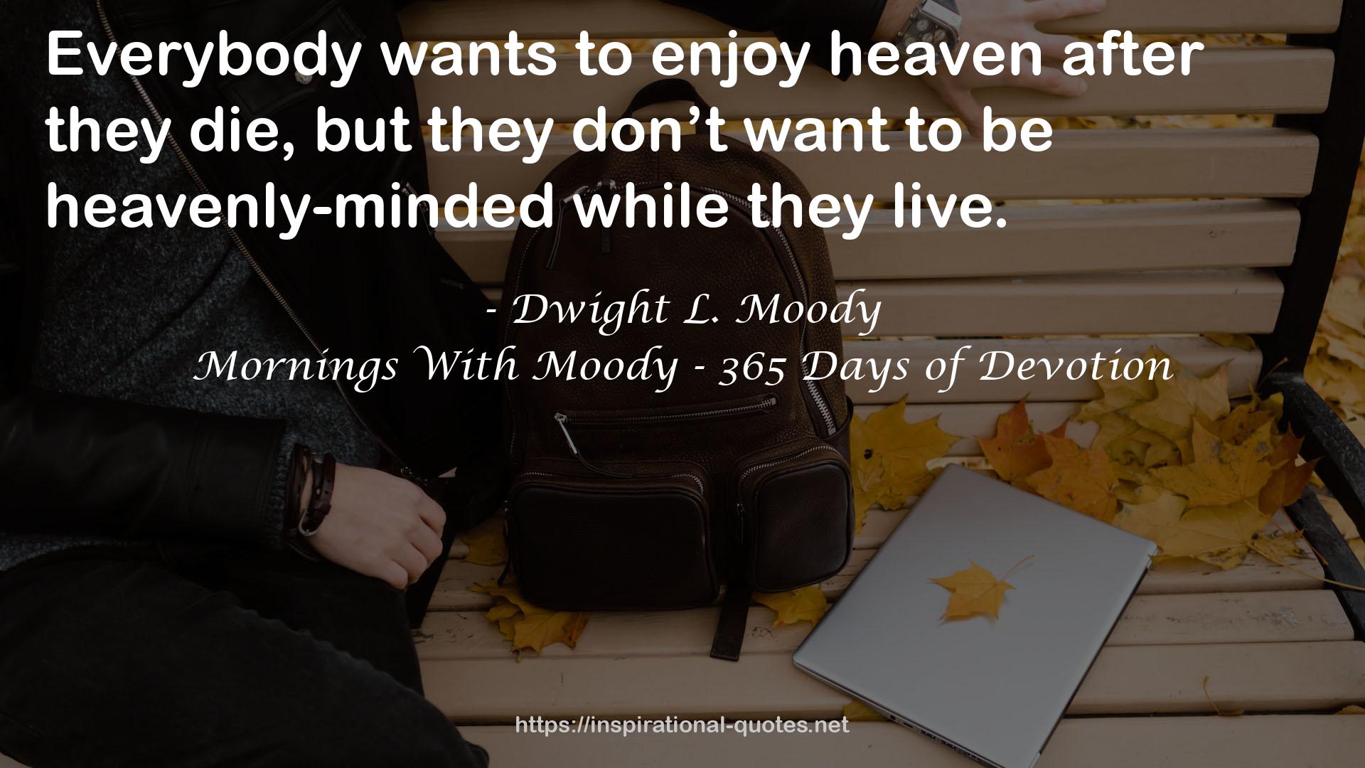 Mornings With Moody - 365 Days of Devotion QUOTES