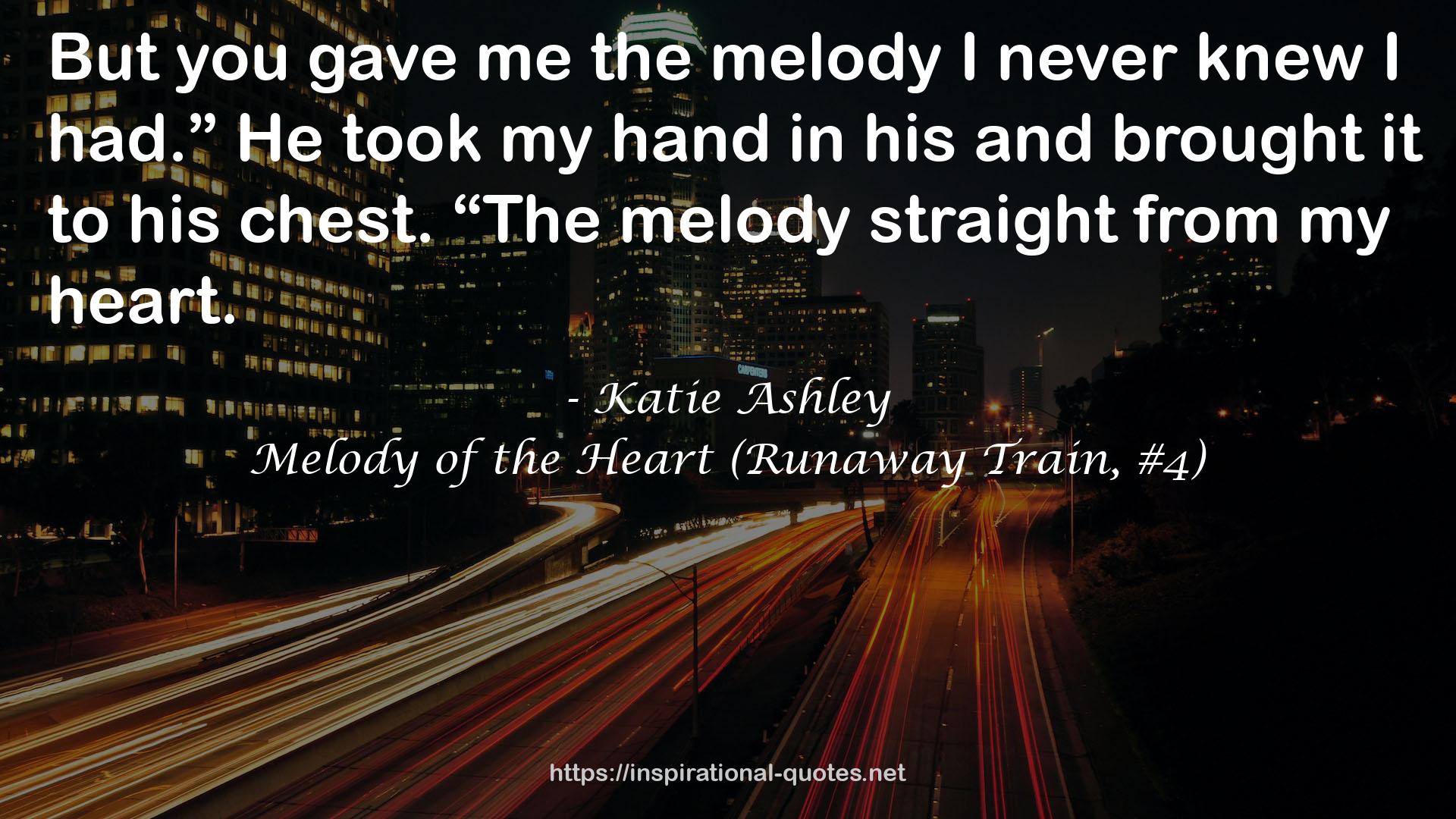 Melody of the Heart (Runaway Train, #4) QUOTES