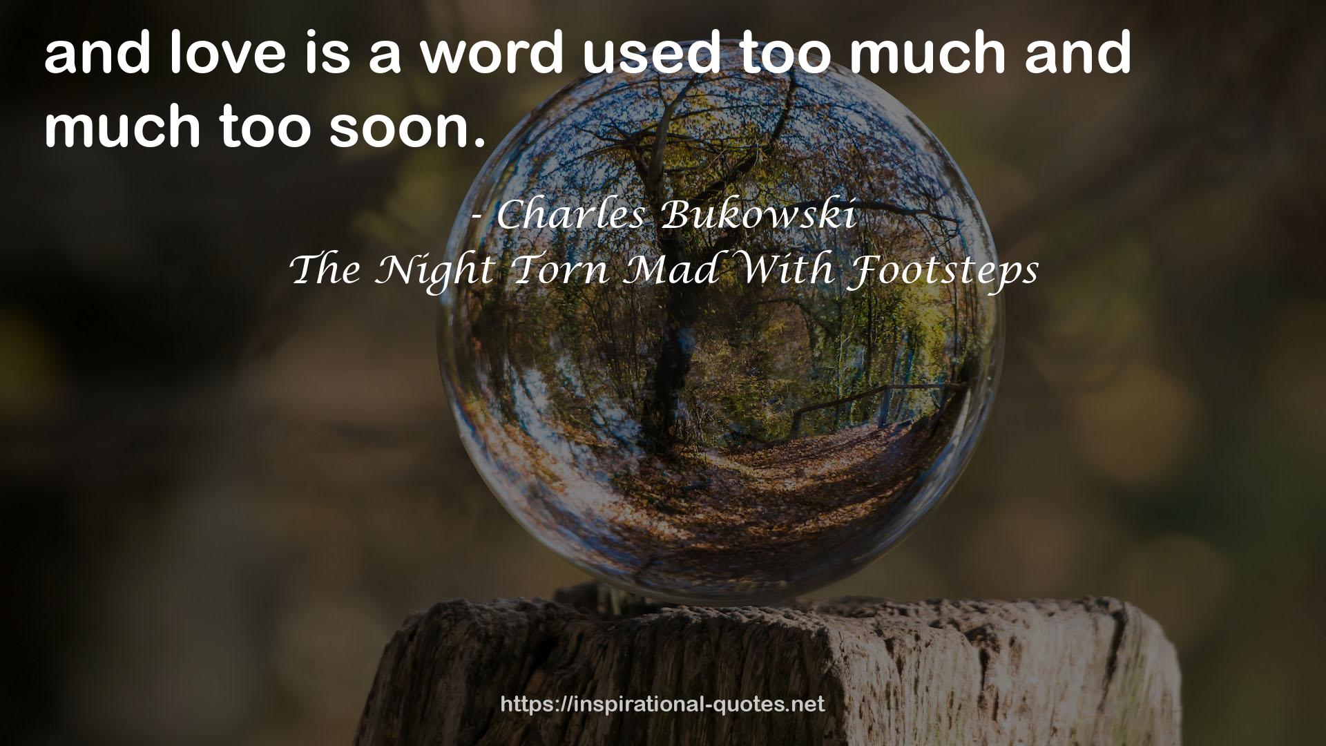 The Night Torn Mad With Footsteps QUOTES