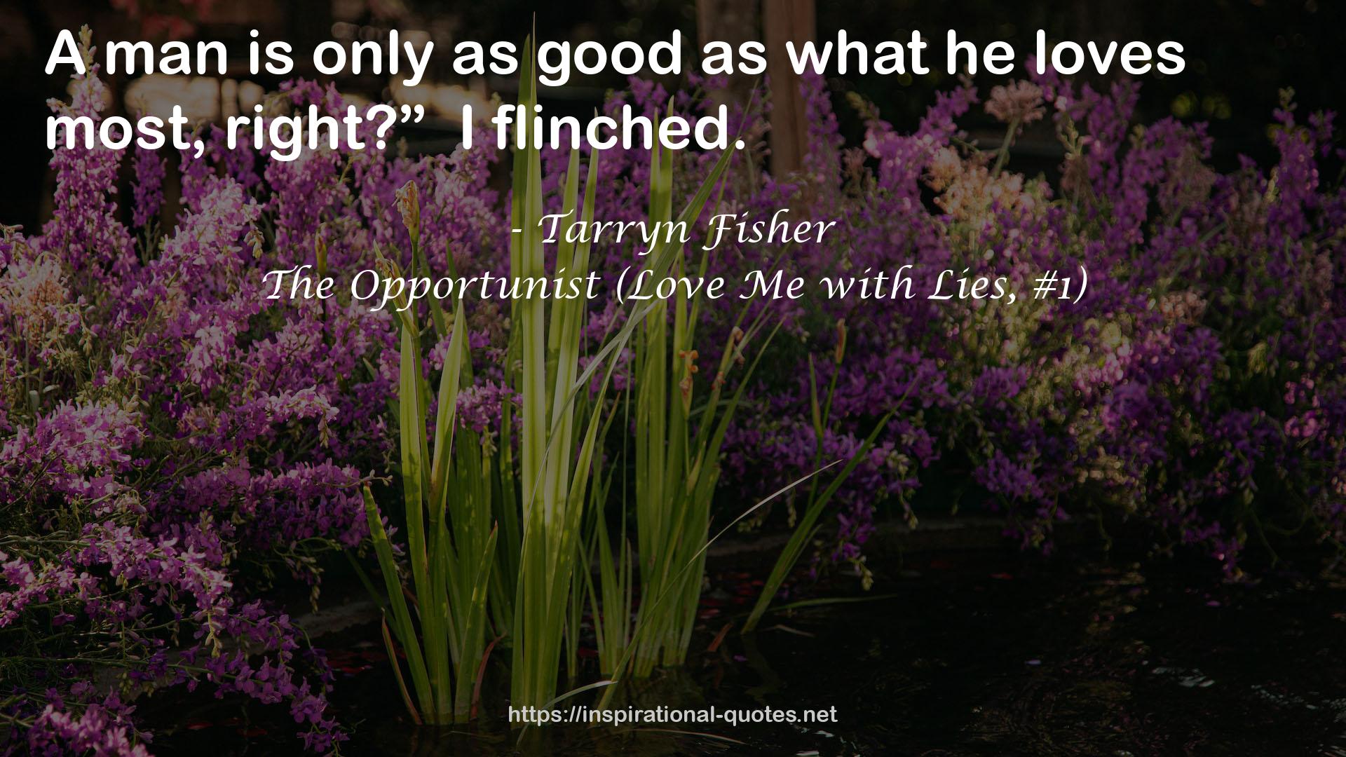 The Opportunist (Love Me with Lies, #1) QUOTES