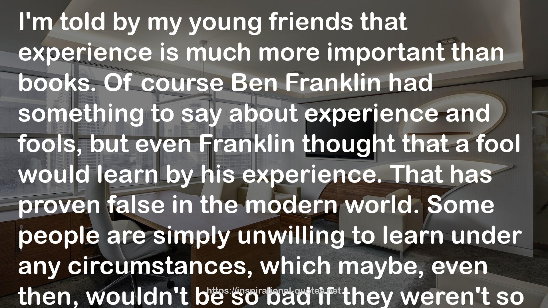 even Franklin  QUOTES