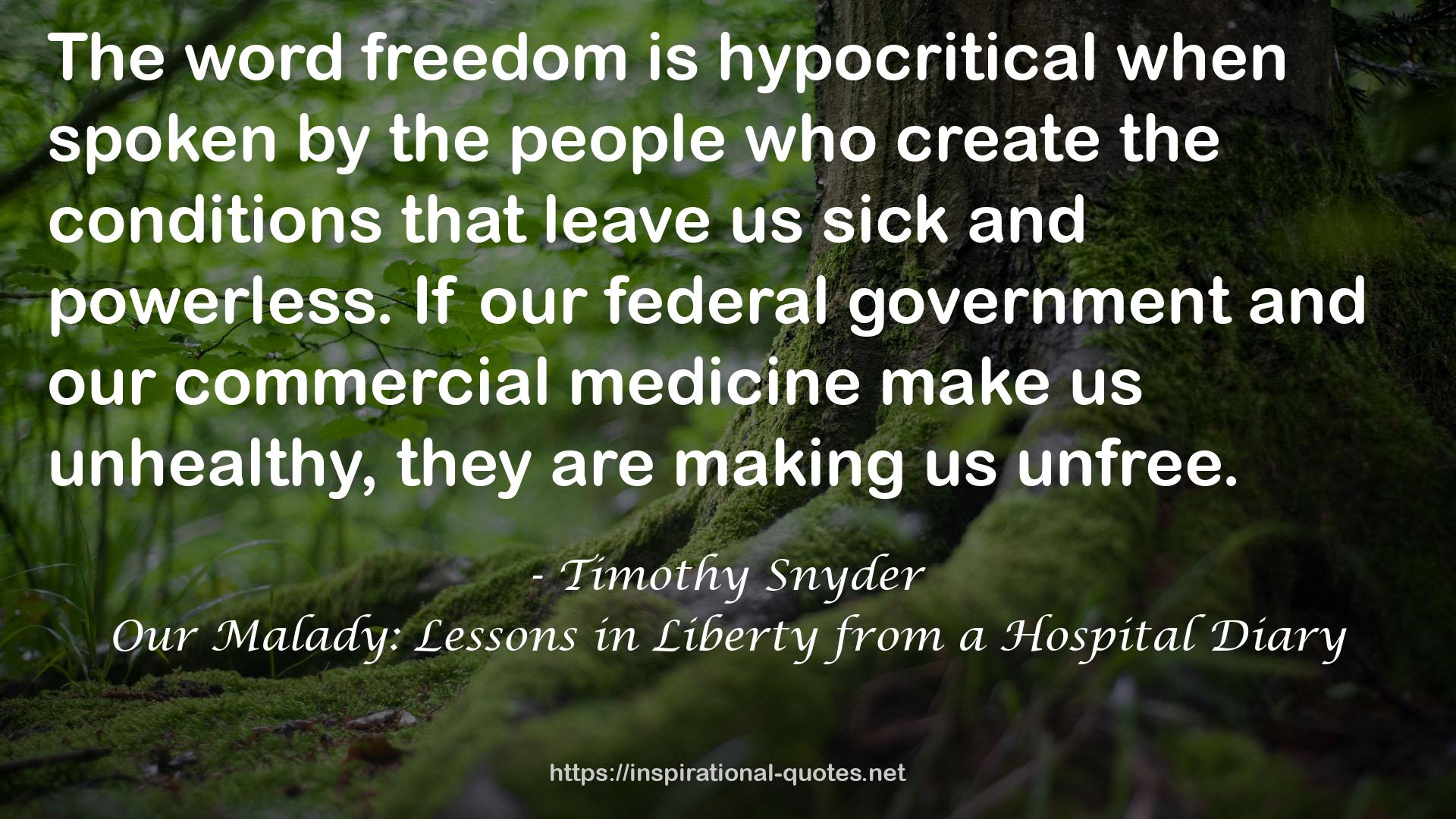 Our Malady: Lessons in Liberty from a Hospital Diary QUOTES