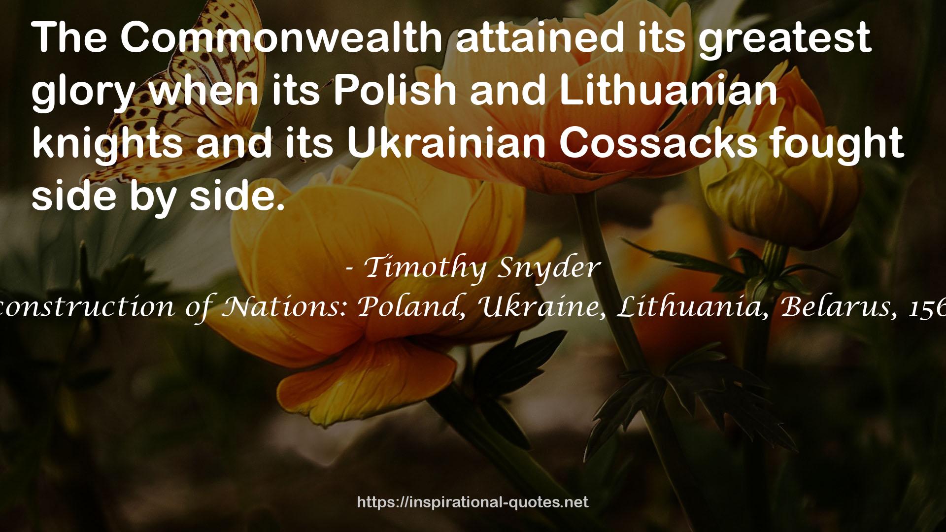 The Reconstruction of Nations: Poland, Ukraine, Lithuania, Belarus, 1569 - 1999 QUOTES