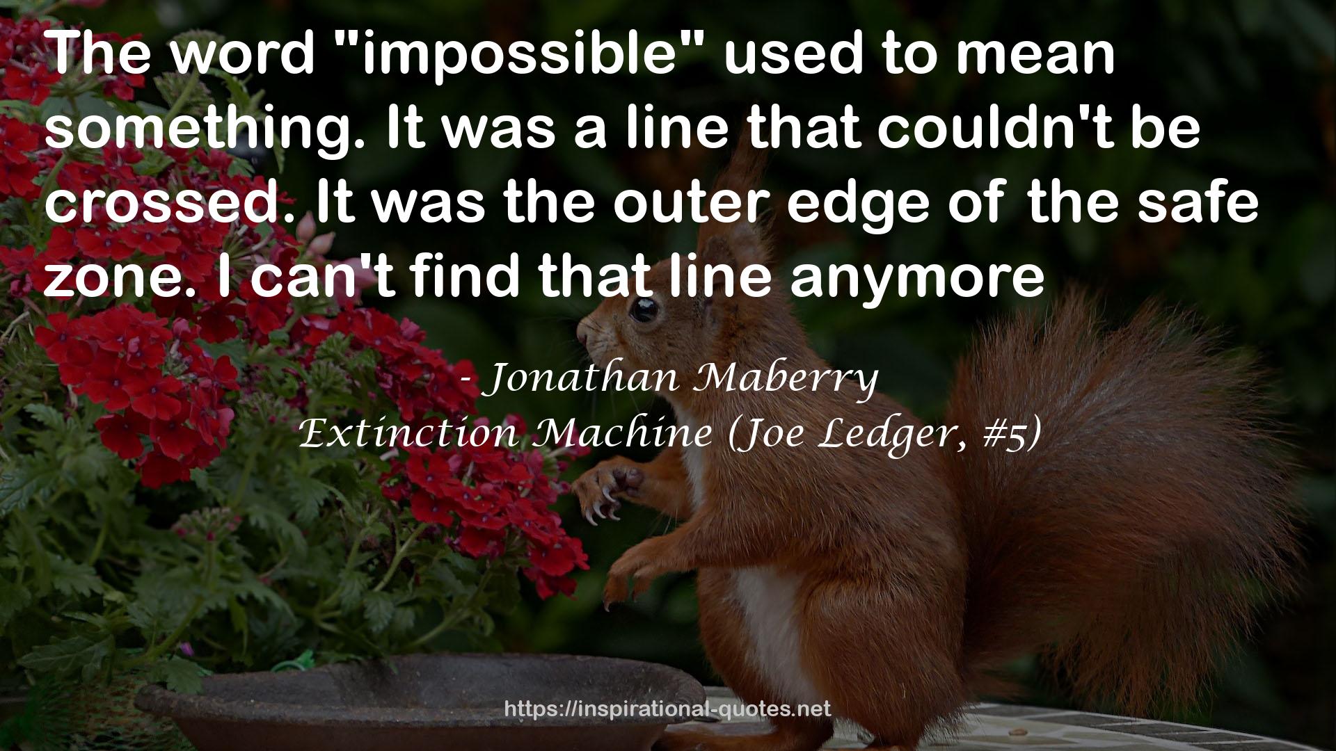 Extinction Machine (Joe Ledger, #5) QUOTES