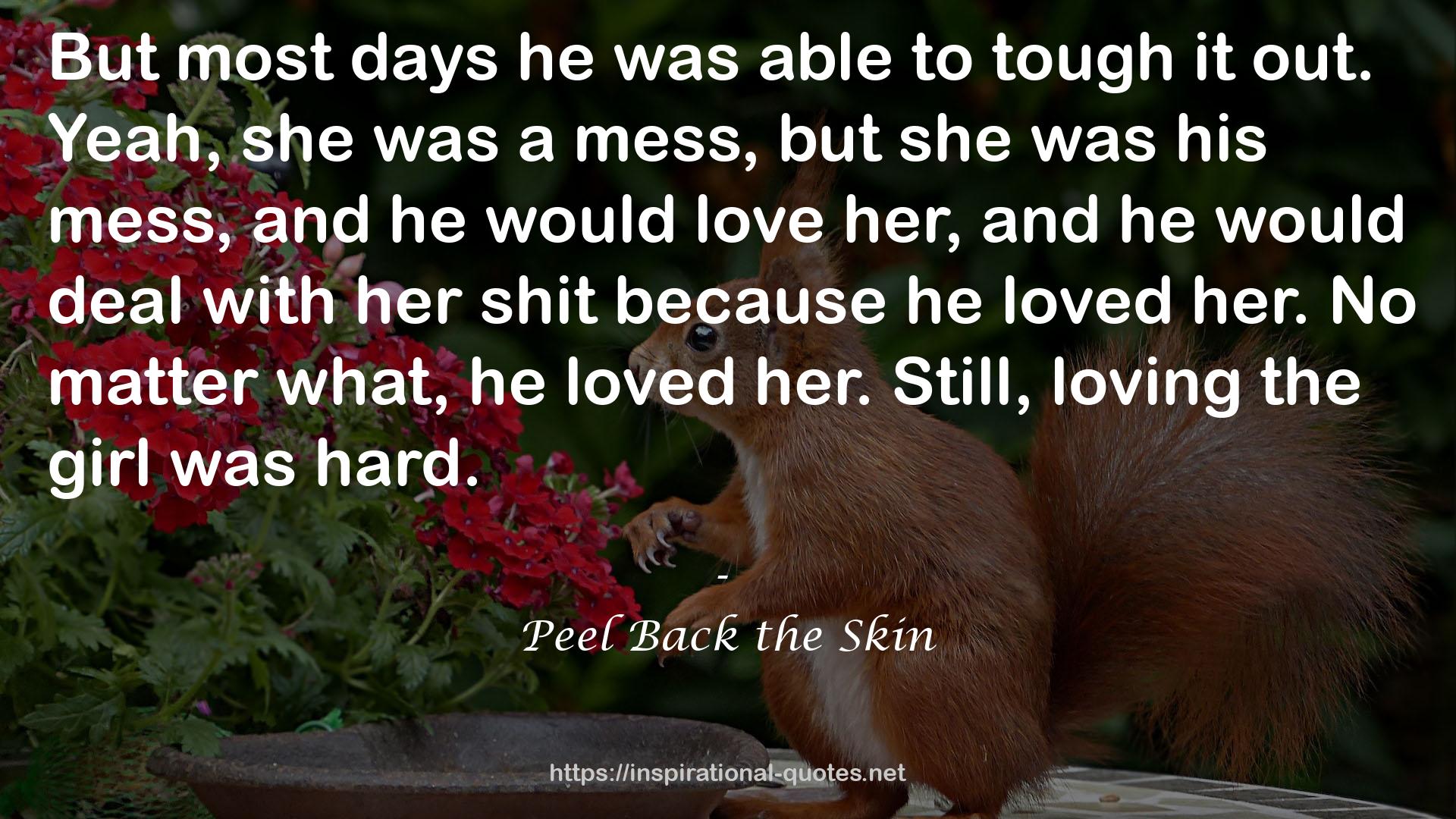 Peel Back the Skin QUOTES