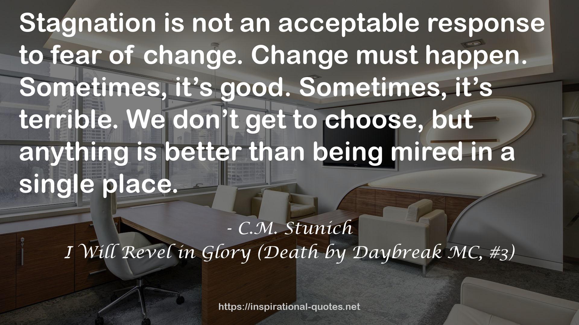 I Will Revel in Glory (Death by Daybreak MC, #3) QUOTES