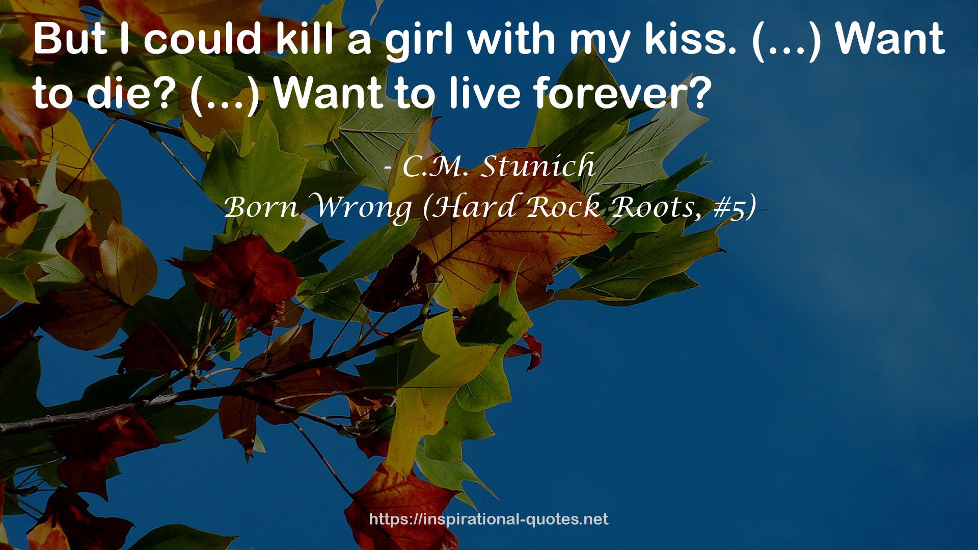 Born Wrong (Hard Rock Roots, #5) QUOTES