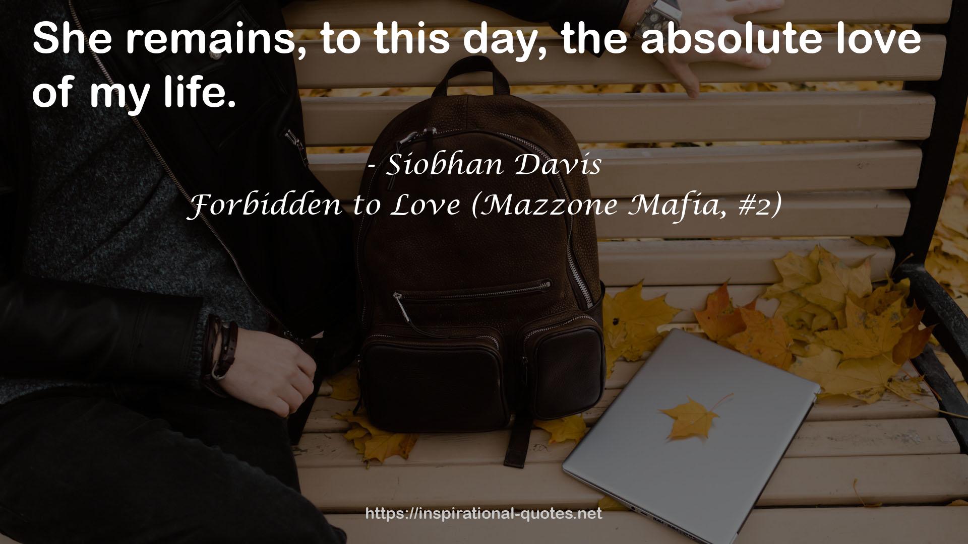 Forbidden to Love (Mazzone Mafia, #2) QUOTES