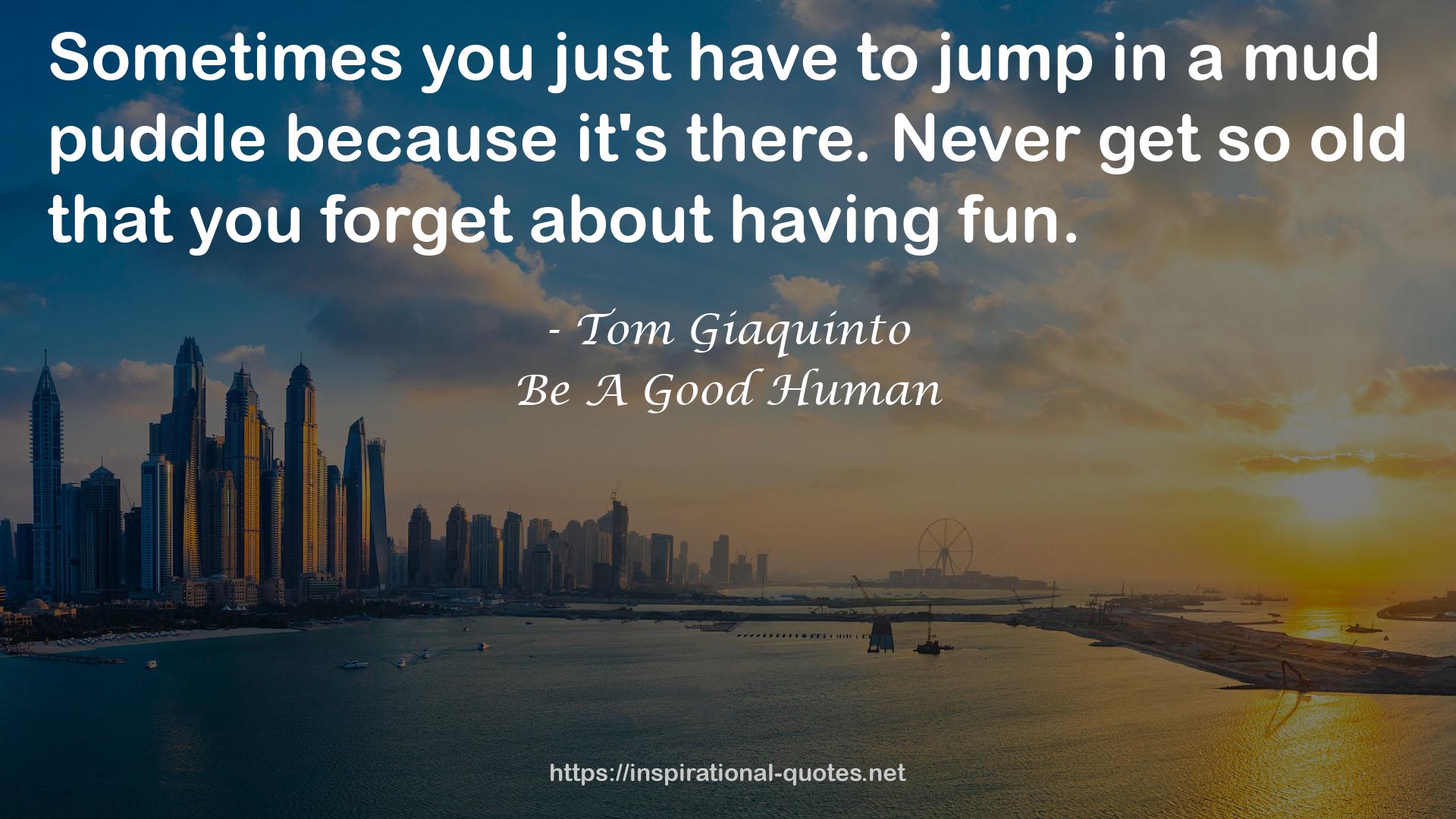 Be A Good Human QUOTES