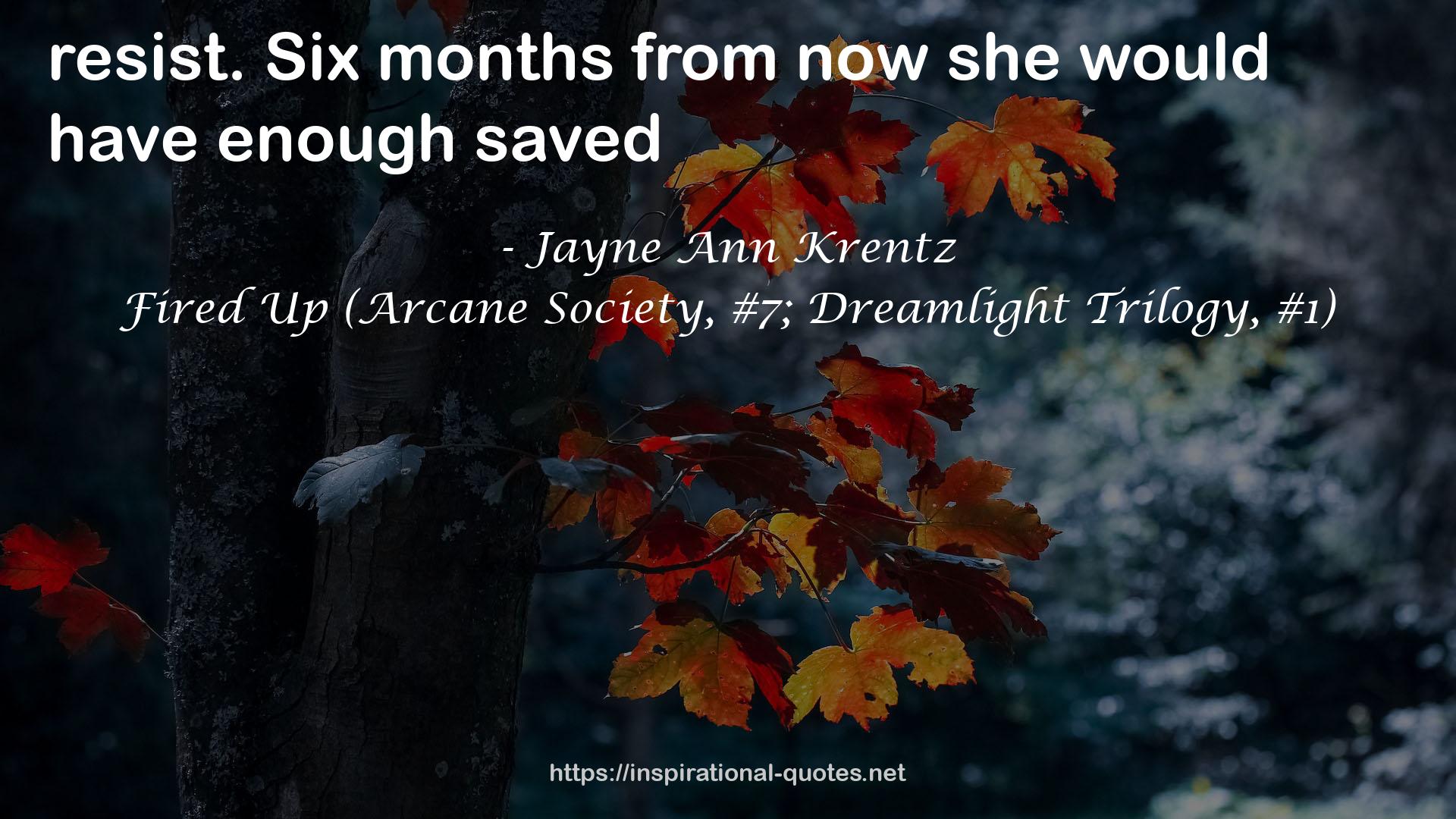 Fired Up (Arcane Society, #7; Dreamlight Trilogy, #1) QUOTES