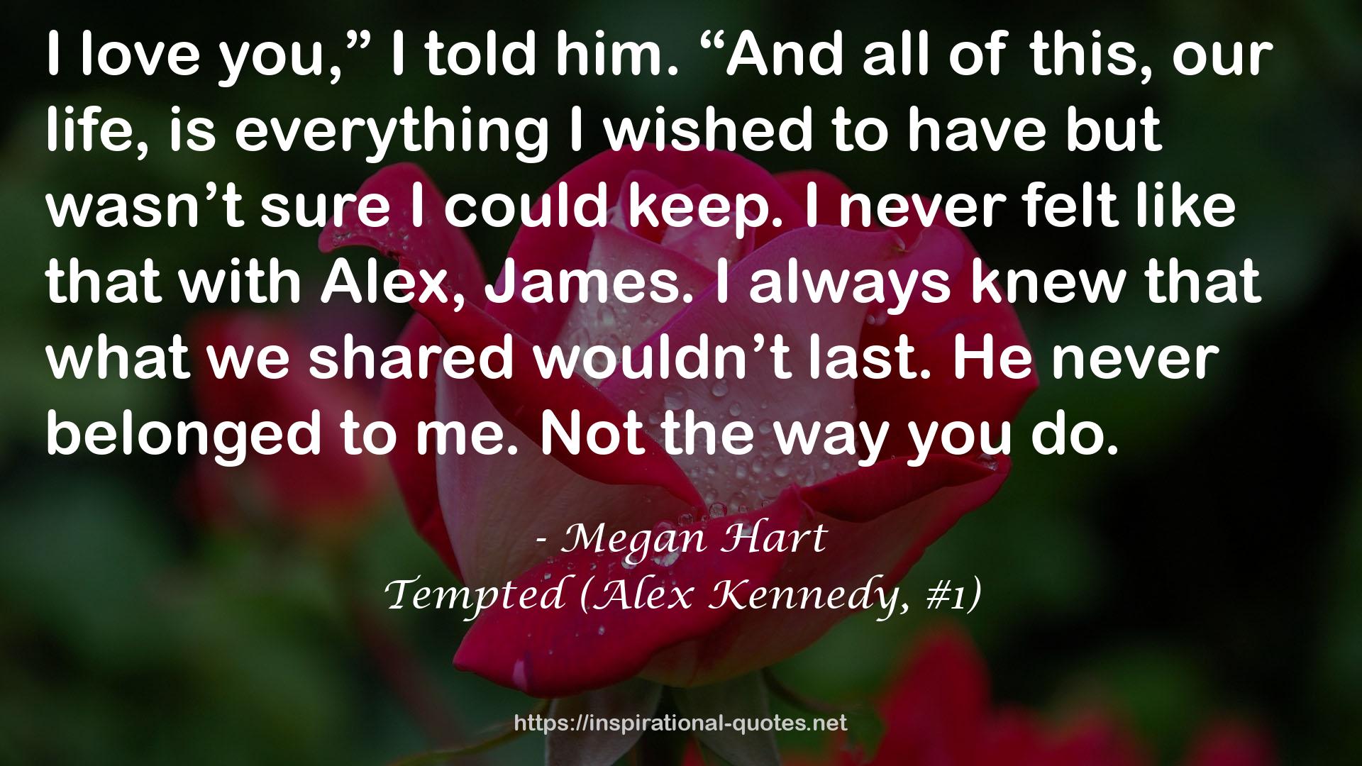 Tempted (Alex Kennedy, #1) QUOTES