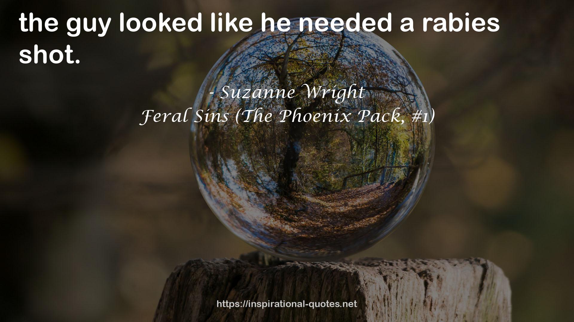 Feral Sins (The Phoenix Pack, #1) QUOTES