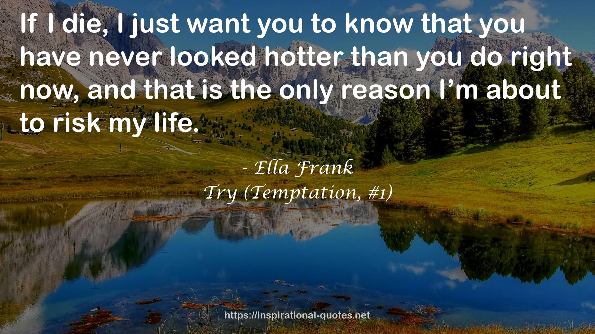 Try (Temptation, #1) QUOTES