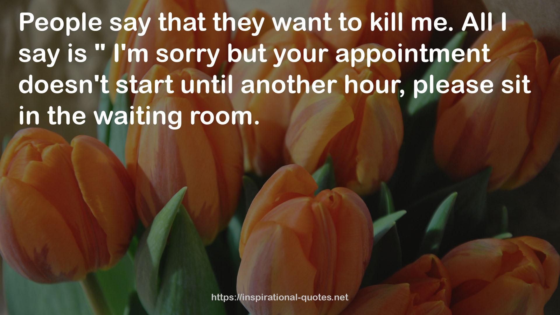 your appointment  QUOTES