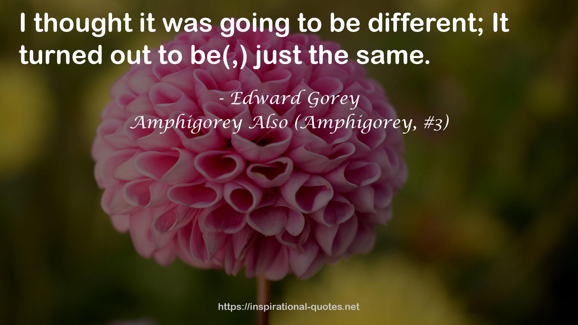 Amphigorey Also (Amphigorey, #3) QUOTES