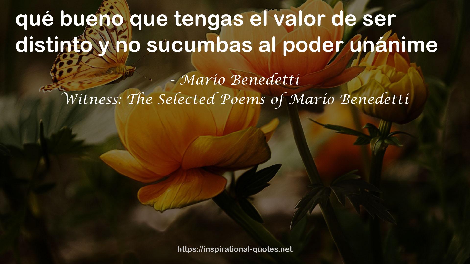 Witness: The Selected Poems of Mario Benedetti QUOTES