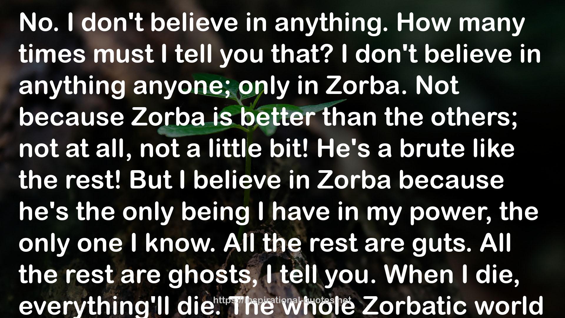 The whole Zorbatic world  QUOTES