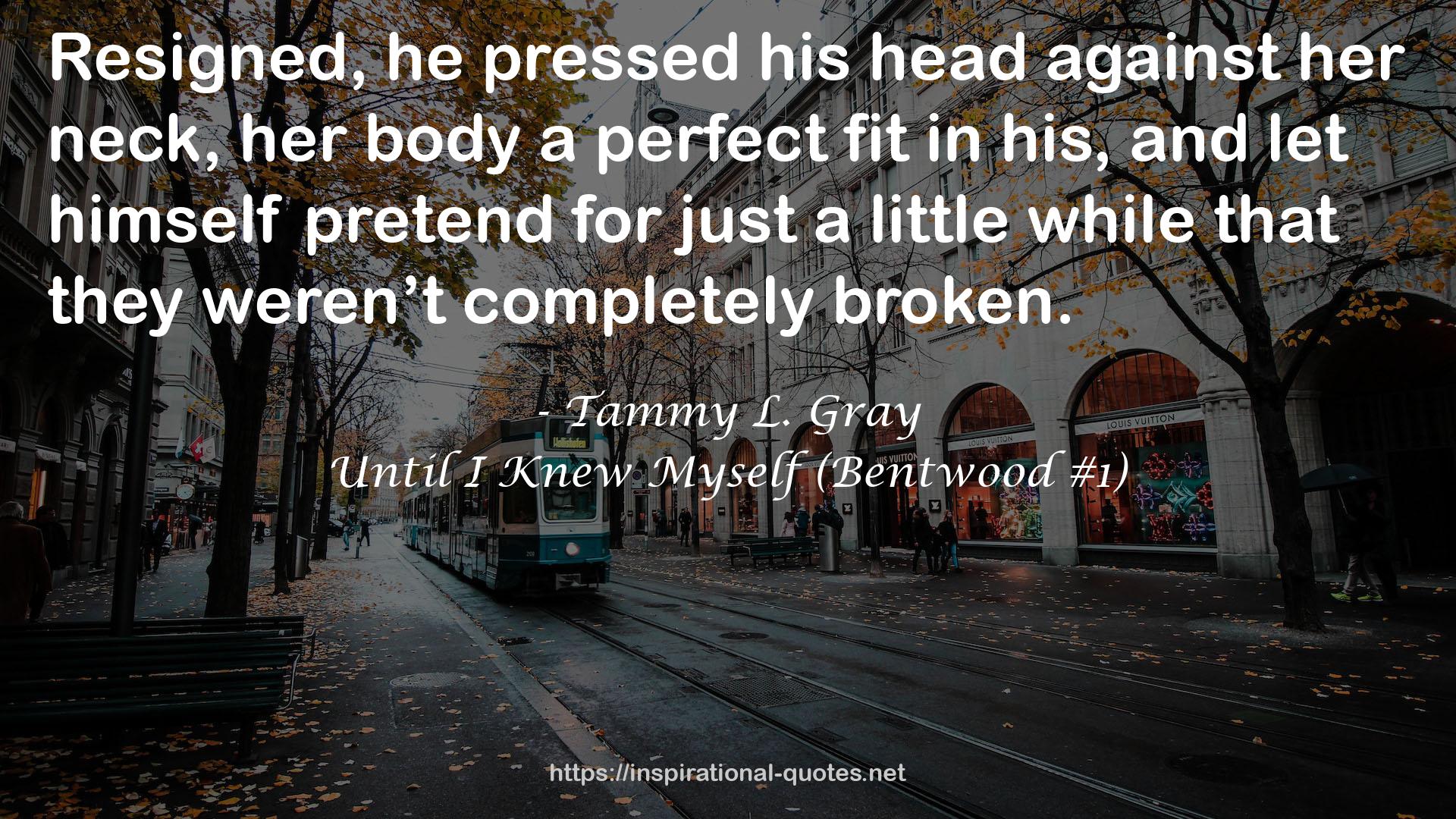 Until I Knew Myself (Bentwood #1) QUOTES