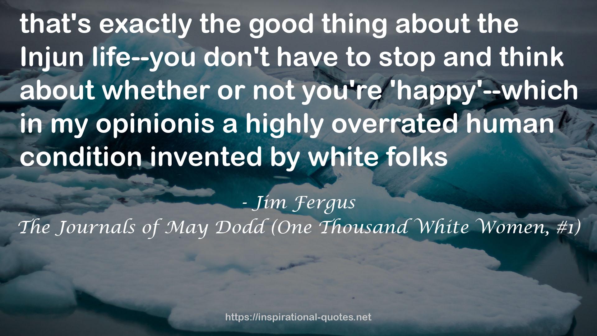 The Journals of May Dodd (One Thousand White Women, #1) QUOTES