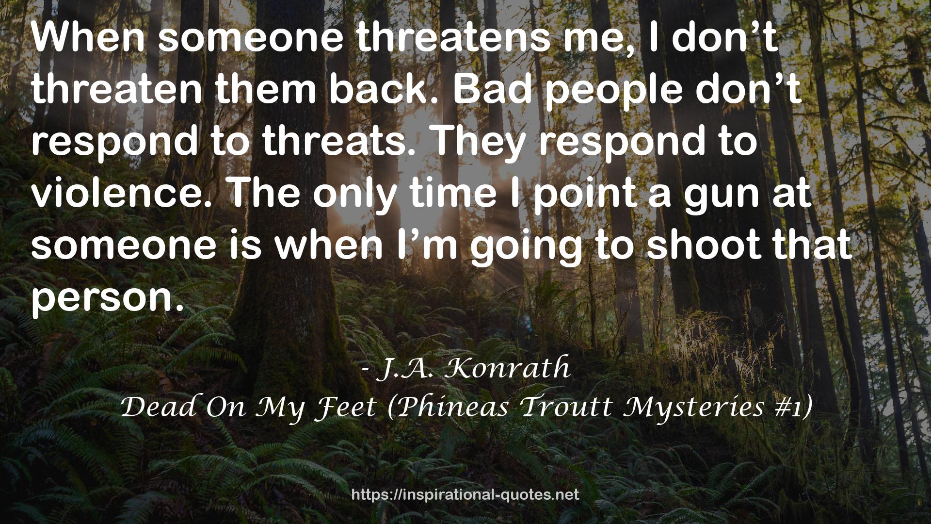 Dead On My Feet (Phineas Troutt Mysteries #1) QUOTES