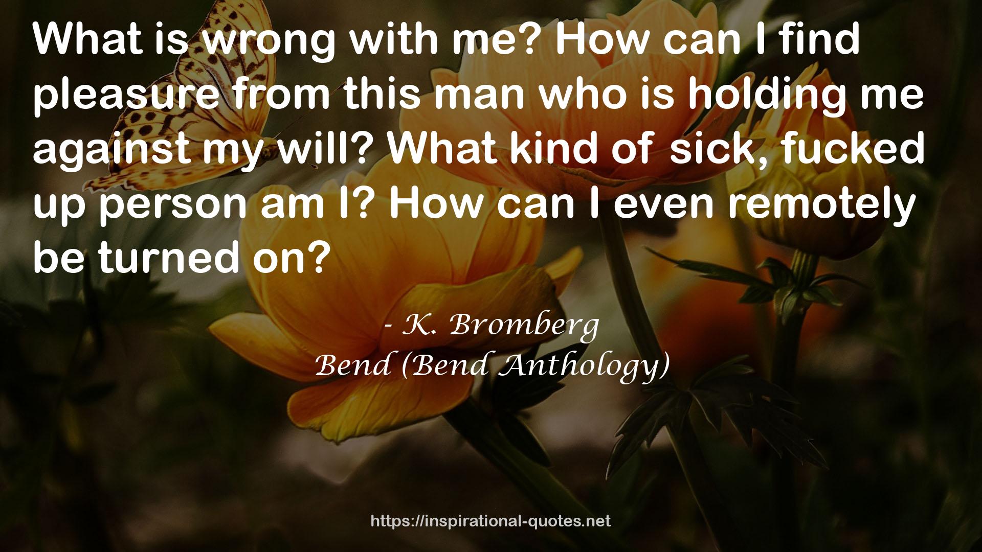 Bend (Bend Anthology) QUOTES