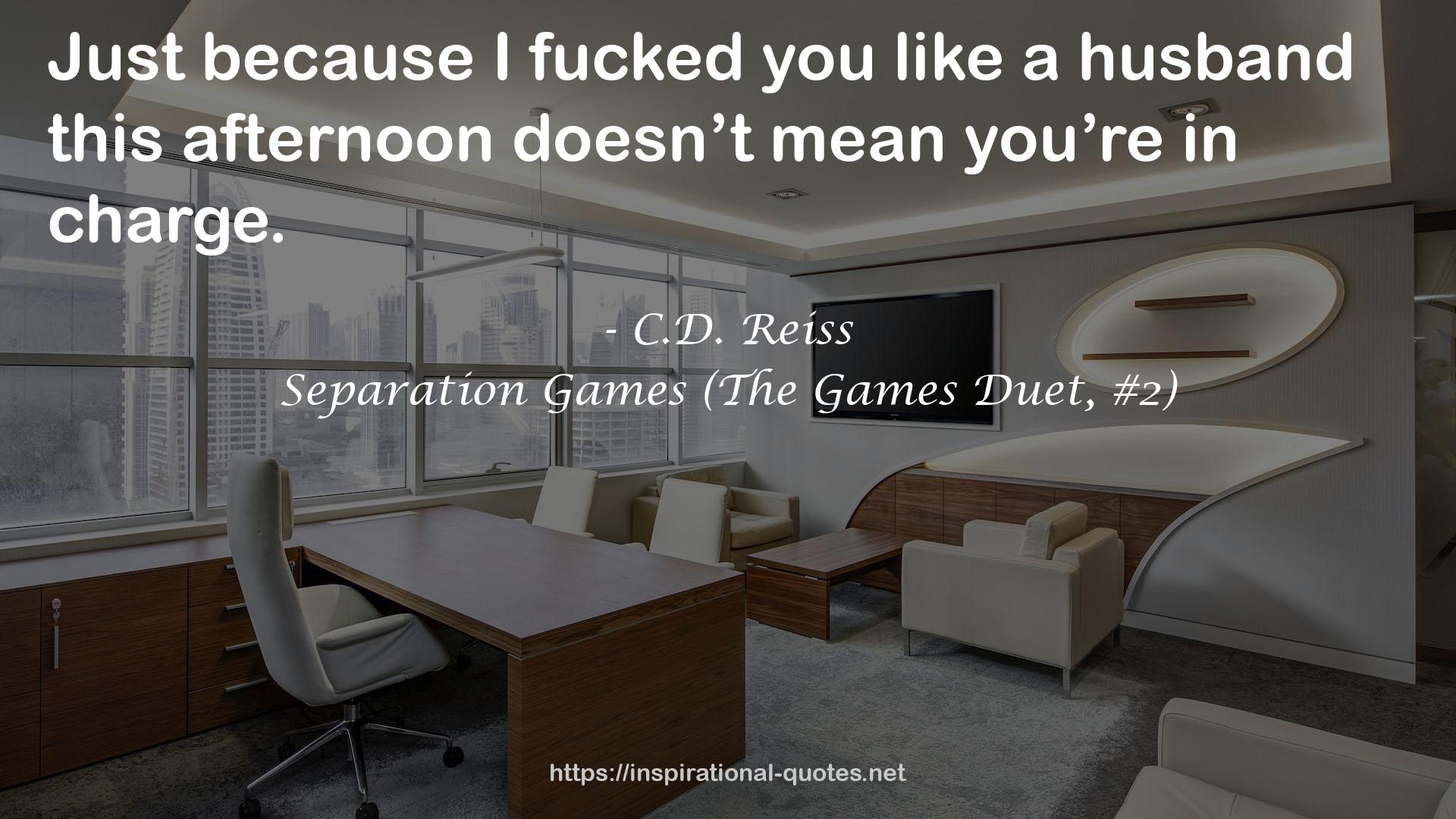 Separation Games (The Games Duet, #2) QUOTES