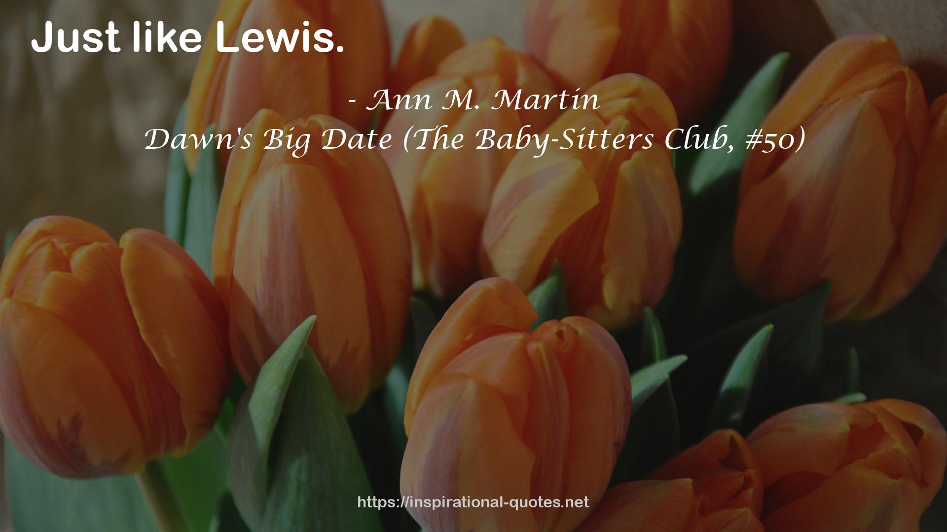 Dawn's Big Date (The Baby-Sitters Club, #50) QUOTES