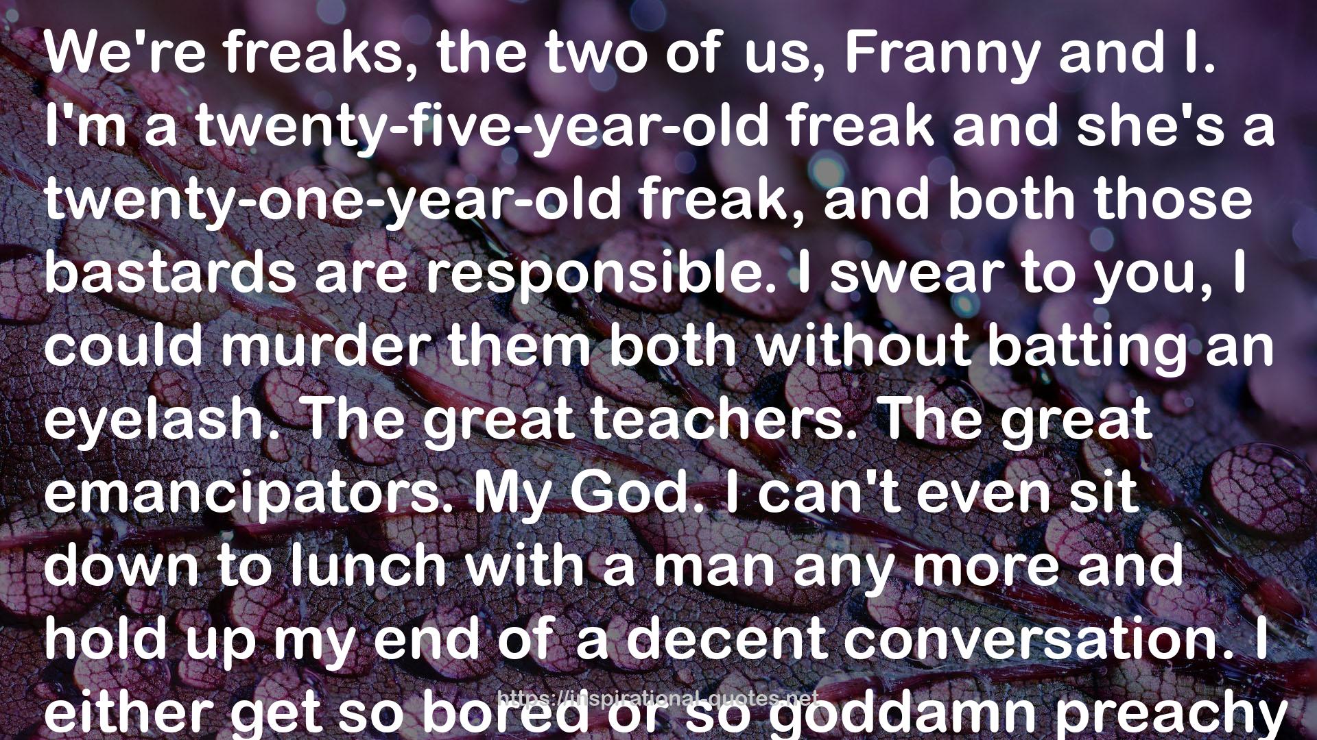 a twenty-five-year-old freak  QUOTES