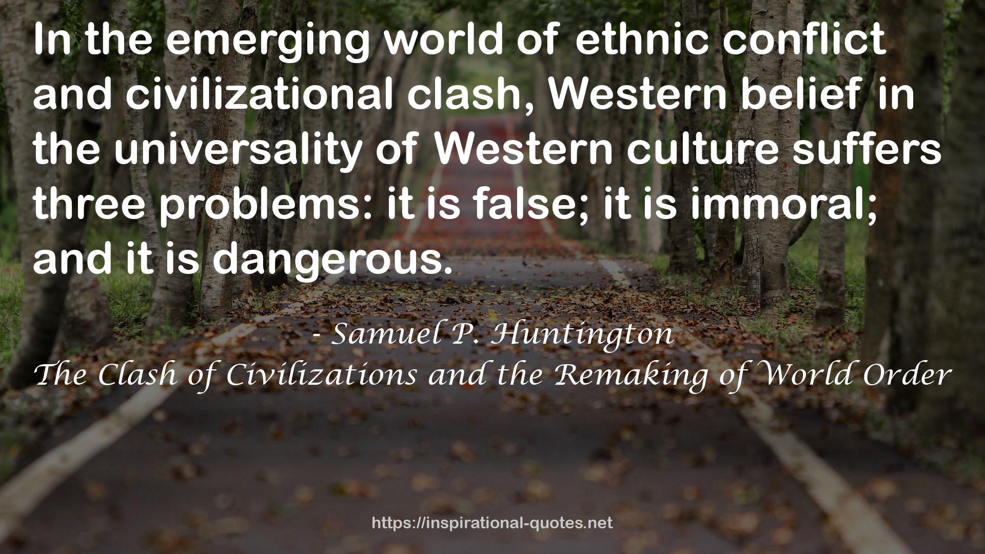 The Clash of Civilizations and the Remaking of World Order QUOTES