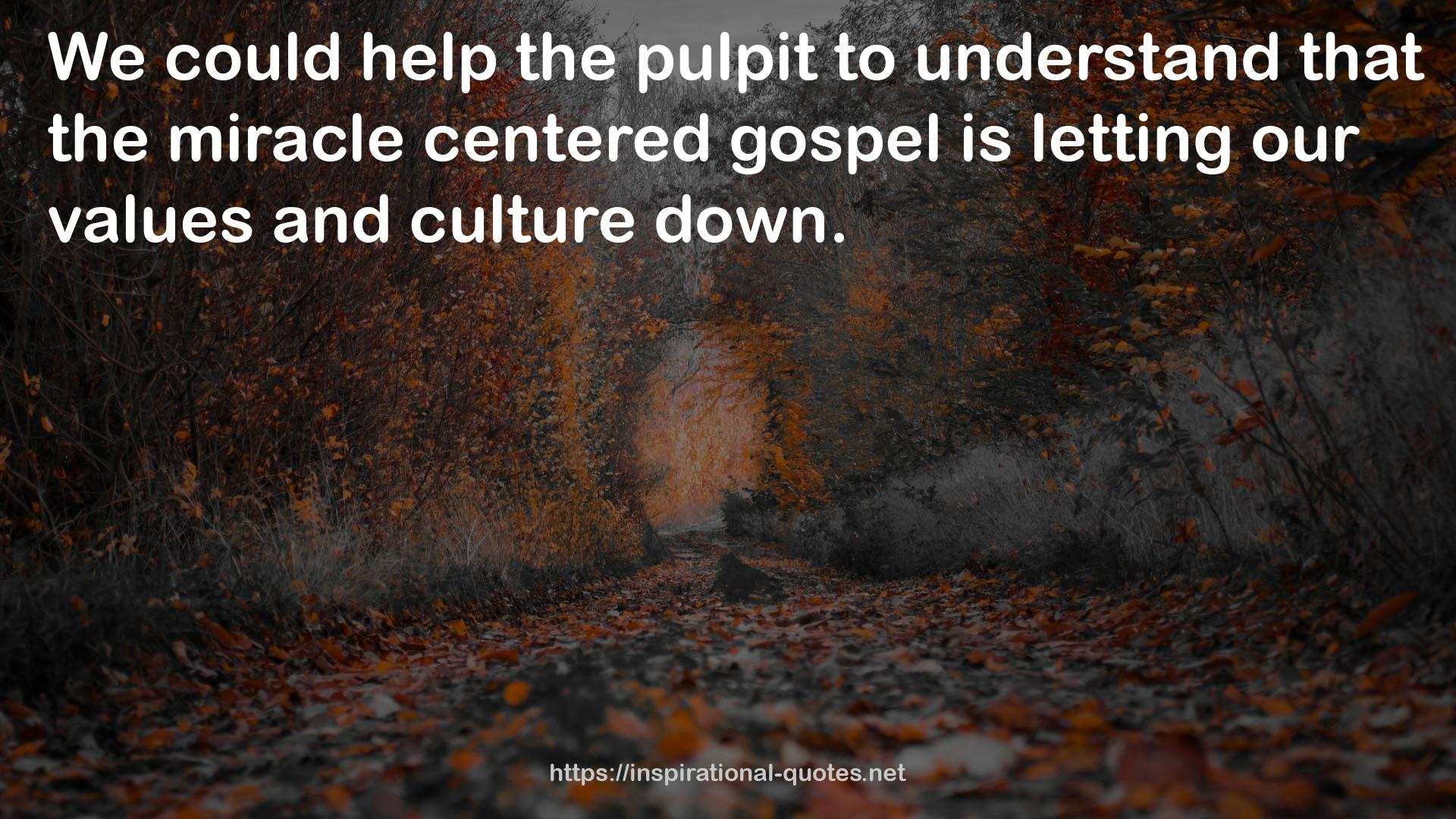 the miracle centered gospel  QUOTES