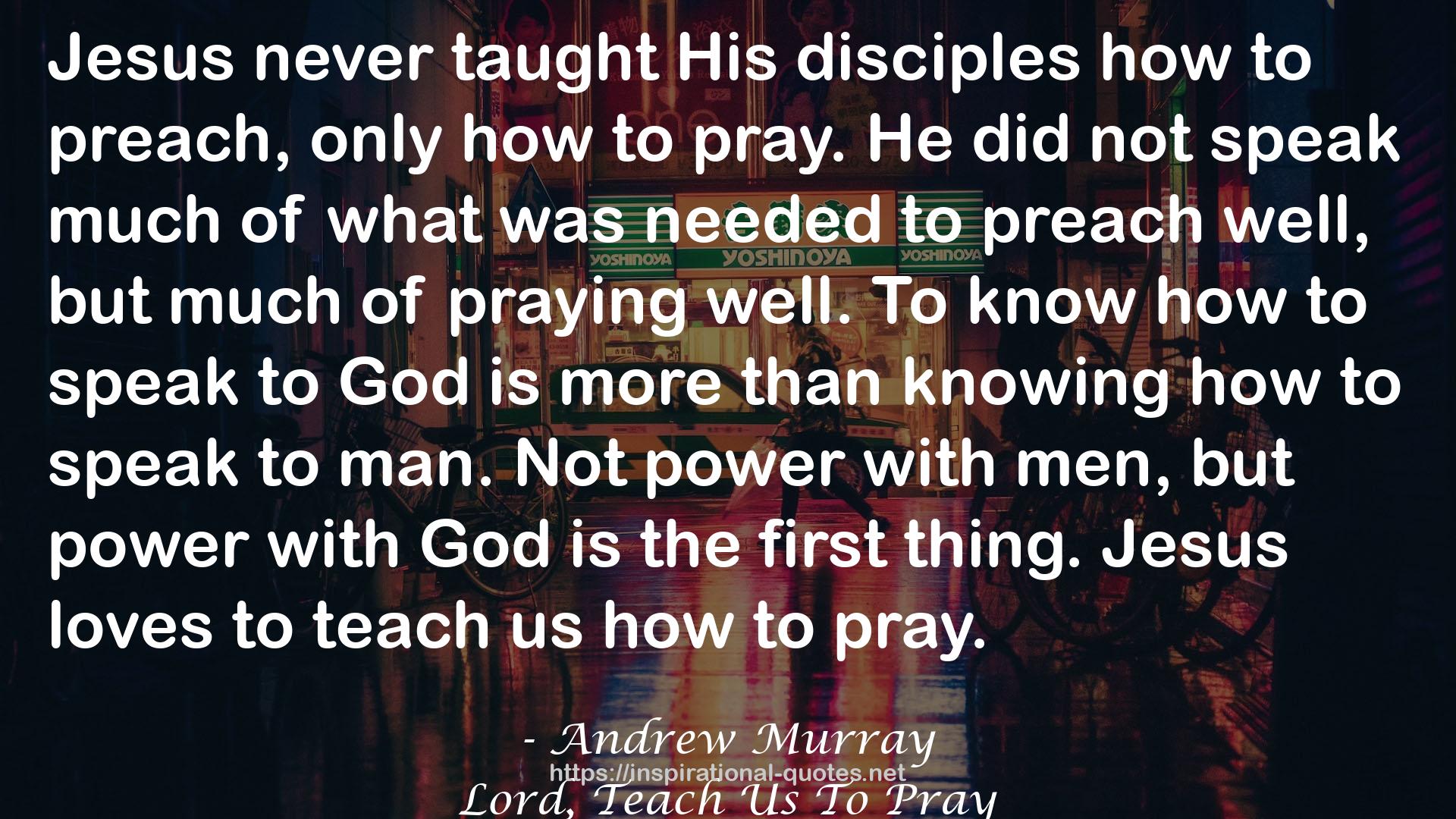 Lord, Teach Us To Pray QUOTES