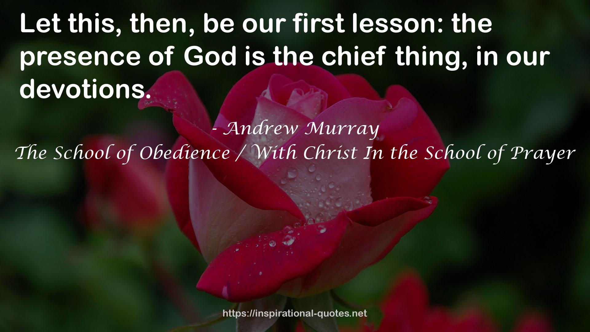The School of Obedience / With Christ In the School of Prayer QUOTES