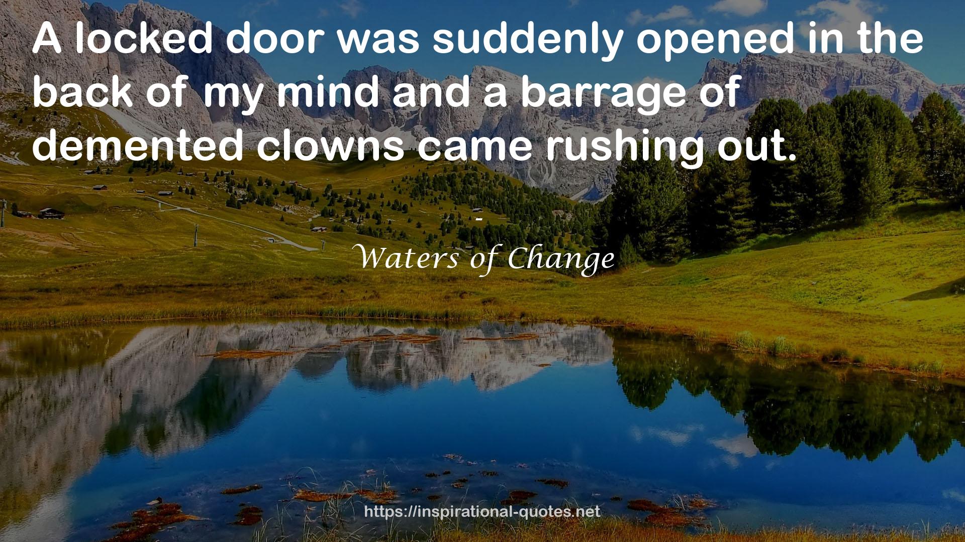 Waters of Change QUOTES