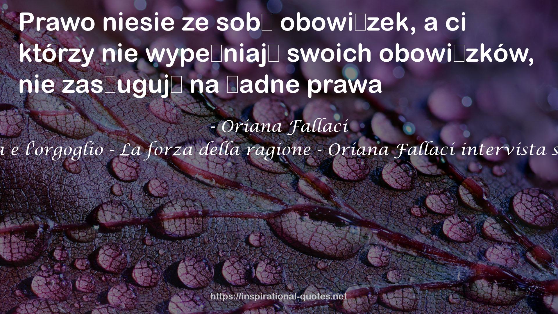 La Trilogia: La rabbia e l'orgoglio - La forza della ragione - Oriana Fallaci intervista sé stessa - L'Apocalisse QUOTES