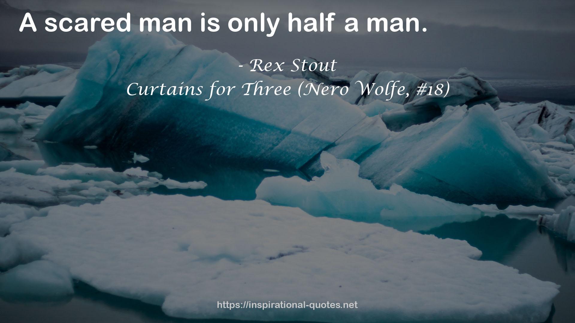 Curtains for Three (Nero Wolfe, #18) QUOTES