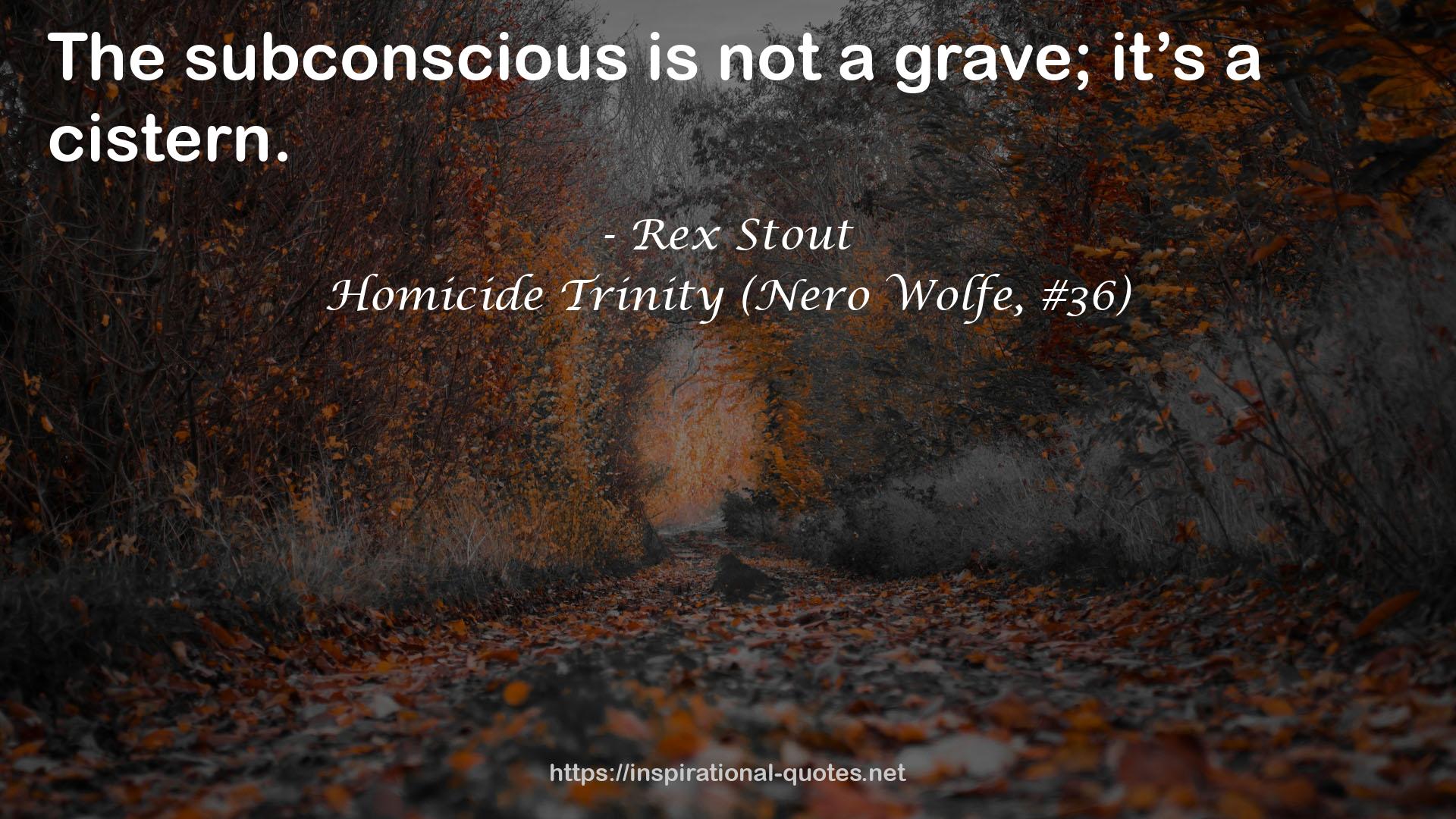 Homicide Trinity (Nero Wolfe, #36) QUOTES