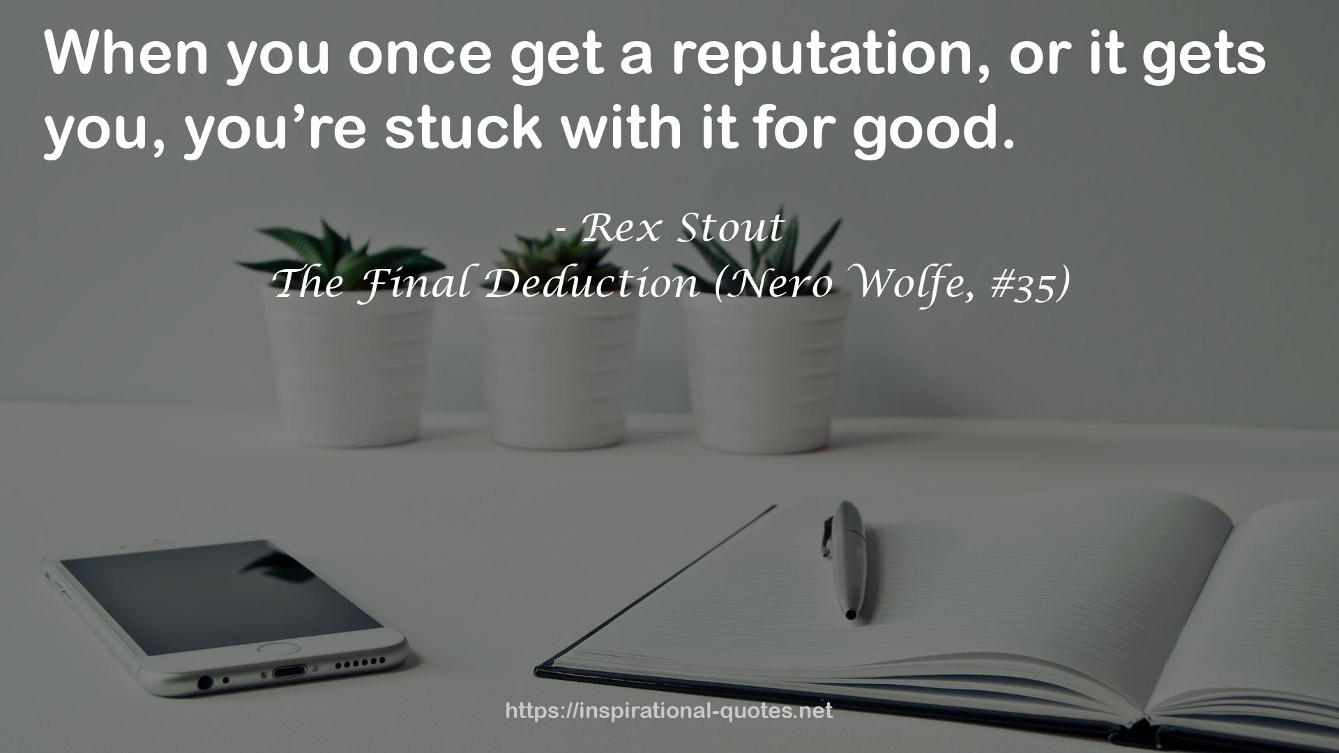 The Final Deduction (Nero Wolfe, #35) QUOTES