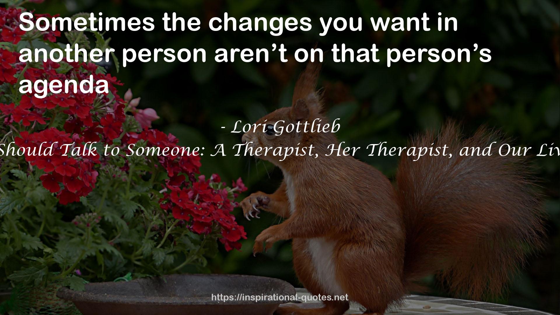 Maybe You Should Talk to Someone: A Therapist, Her Therapist, and Our Lives Revealed QUOTES