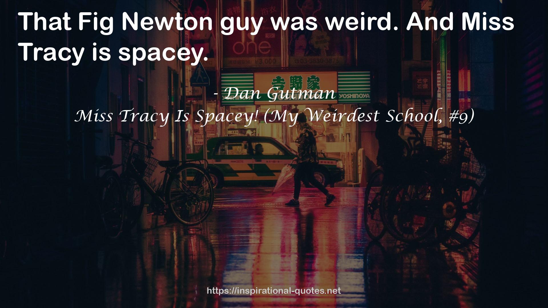 Miss Tracy Is Spacey! (My Weirdest School, #9) QUOTES