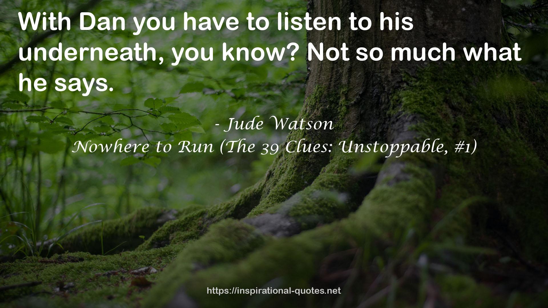 Nowhere to Run (The 39 Clues: Unstoppable, #1) QUOTES