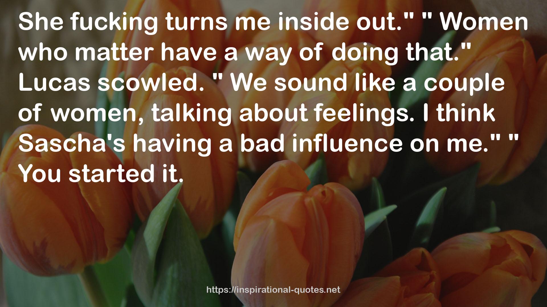 a bad influence  QUOTES