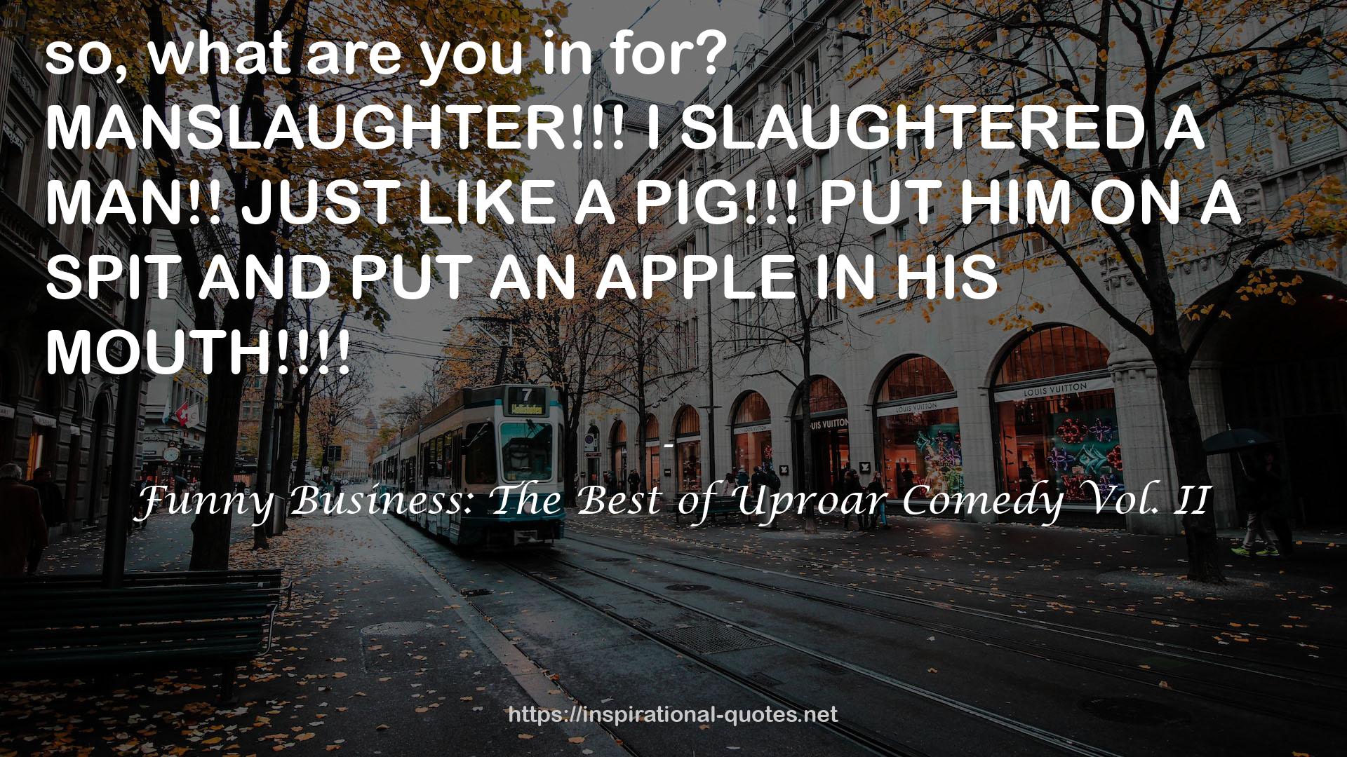 Funny Business: The Best of Uproar Comedy Vol. II QUOTES