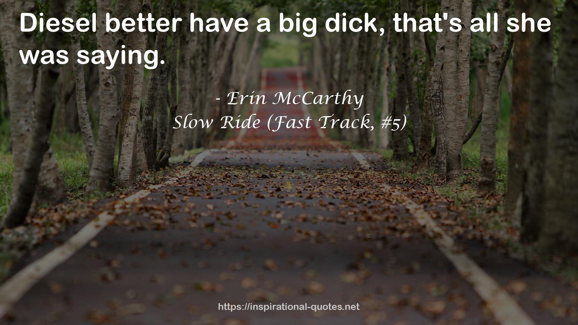 Slow Ride (Fast Track, #5) QUOTES