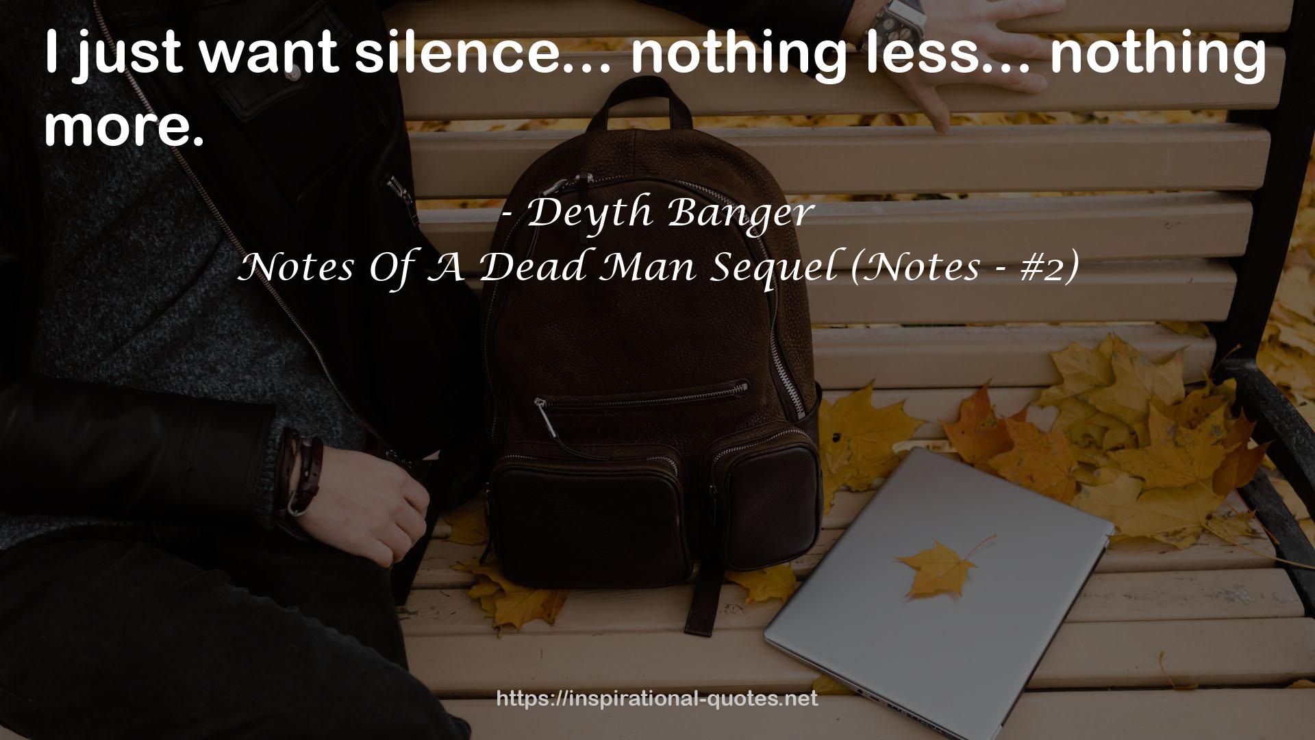 Notes Of A Dead Man Sequel (Notes - #2) QUOTES