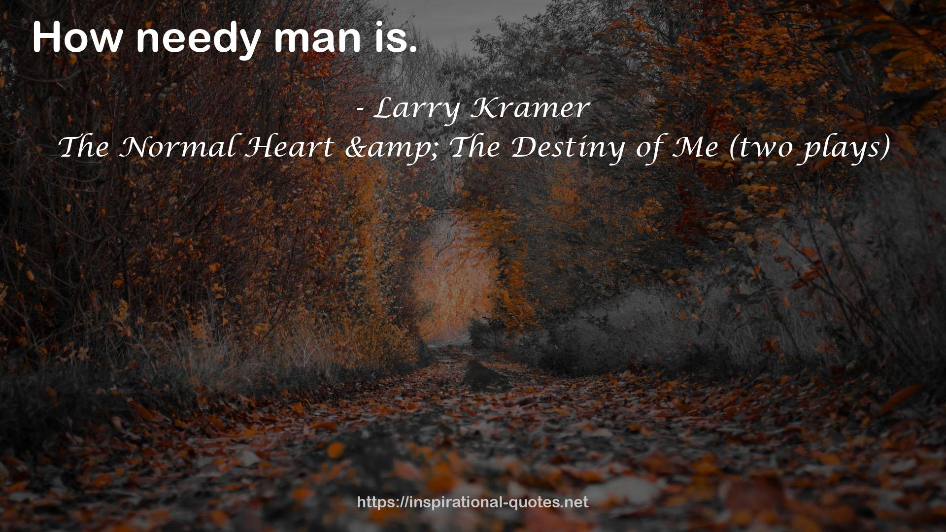 needy man  QUOTES